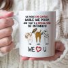 We Make Eye Contact While We Poop Personalized Dog Mug, Gift For Dog Lovers