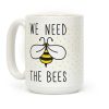 We Need The Bees Coffee Mug