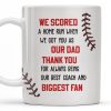 We Scored A Home Run When We Got You As Our Dad, Baseball Stitches And Uniforms - Personalized Custom Coffee Mug - DAD140_MG