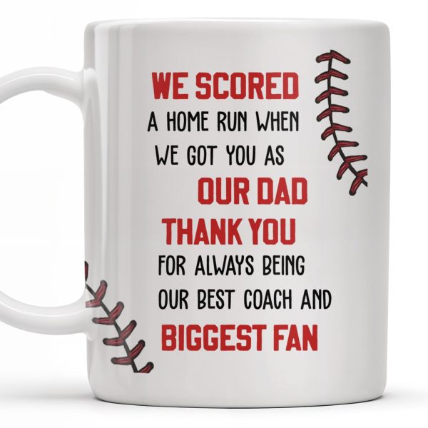 We Scored A Home Run When We Got You As Our Dad, Baseball Stitches And Uniforms - Personalized Custom Coffee Mug - DAD140_MG