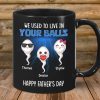 We Used To Lived In Your Balls Cute Little Kids Personalized Mug, Funny Father's Day Gift For Dad
