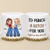 We Will Be Friends Forever Because You Know Too Much - Bestie Personalized Custom Mug - Gift For Best Friends, BFF, Sisters