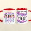 We Will Go Crazy Together-Personalized Accent Mug -Gift For Besties- Unicorn Besties Mug