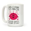 Welcome To Heck, Please Enjoy Your Stay Coffee Mug