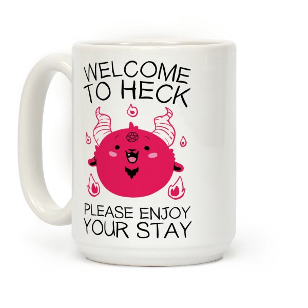 Welcome To Heck, Please Enjoy Your Stay Coffee Mug