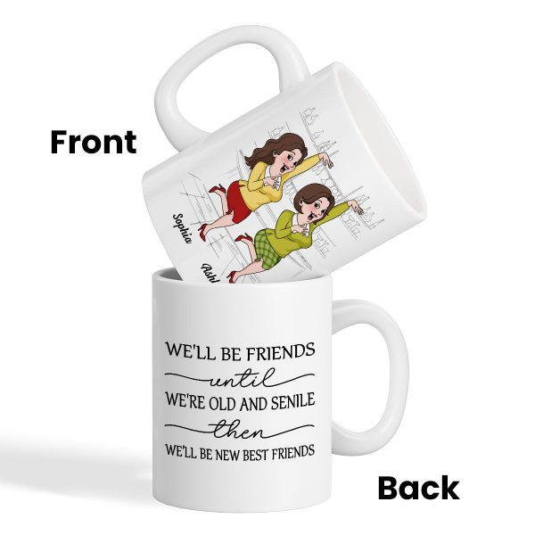 We'll Be Friends Until We're Old And Senile Funny Cartoon Besties Personalized Mug