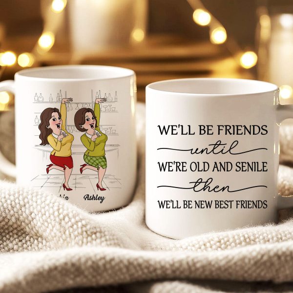 We'll Be Friends Until We're Old And Senile Funny Cartoon Besties Personalized Mug