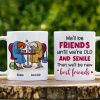 We'll Be Friends Until We're Old And Senile, Personalized Old Besties Mug