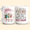 We'll Be Friends Until We're Old & Senile - Personalized Mug