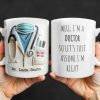 Well, I'm A Doctor So Let's Just Assume I'm Right - Personalized Custom Coffee Mug - GRAD275_MG