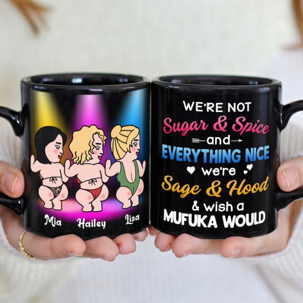 We're Not Sugar & Spice And Everything Nice - Personalized Friends Mug - Gift For Friends