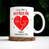 We're Still A Perfect Fit Happy Valentine's Day - Personalized Custom Coffee Mug - CPL213_MG