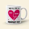 We're Still A Perfect Fit Personalized Naughty Couple Mug, Gift For Couple