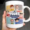 We're Yours No Returns Or Refunds, Customizable Cartoon Children - Personalized Custom Coffee Mug - DAD226_MG