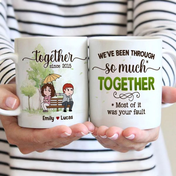 We've Been Through So Much Together - Personalized Couple Mug - Gift For Couple