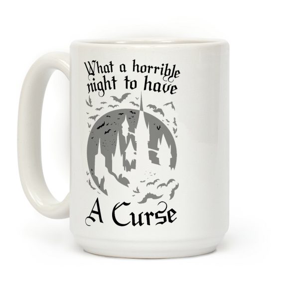 What A Horrible Night To Have A Curse Coffee Mug