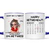 What Day Is Today Happy Retirement Funny Gift Calendar Date Personalized Mug