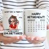 What Day Is Today Happy Retirement Funny Gift Calendar Date Personalized Mug