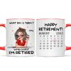 What Day Is Today Happy Retirement Funny Gift Calendar Date Personalized Mug