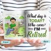 What Day Is Today Who Cares - Retirement Gift - Personalized Custom White Edge-to-Edge Mug