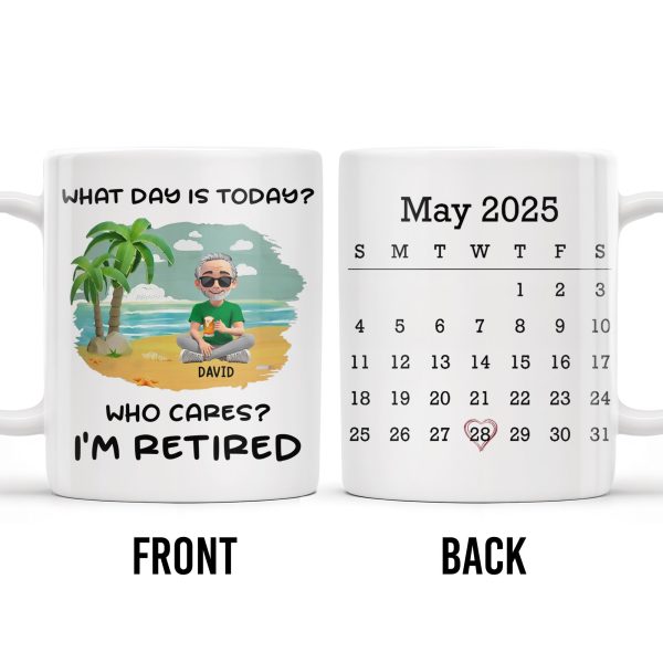 What Day Is Today? Who Cares? I'm Retired, Palm Trees and Beach - Personalized Custom Coffee Mug - RETIRE001_MG