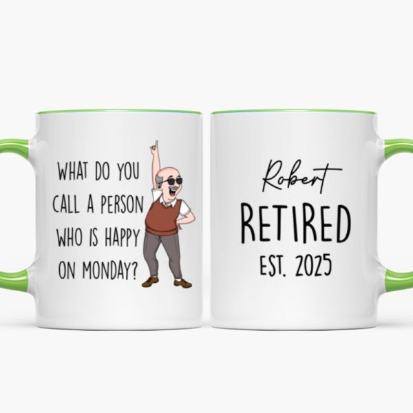 What Do You Call A Person Happy On Monday Personalized Mug, Funny Retirement Gift For Colleagues, Mom, Dad