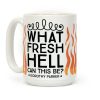 What Fresh Hell Can This Be? Coffee Mug