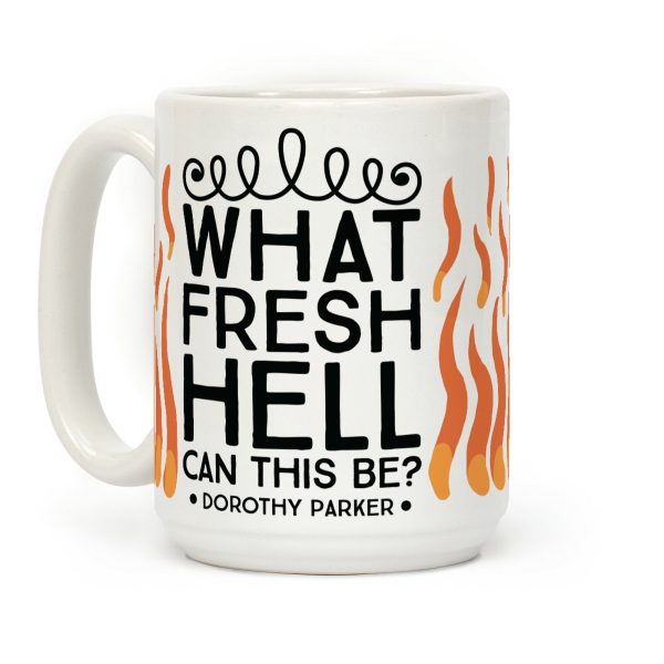 What Fresh Hell Can This Be? Coffee Mug