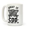 What If Cod Was One Of Us Coffee Mug