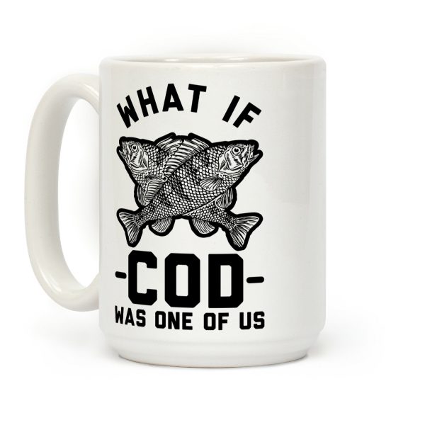 What If Cod Was One Of Us Coffee Mug