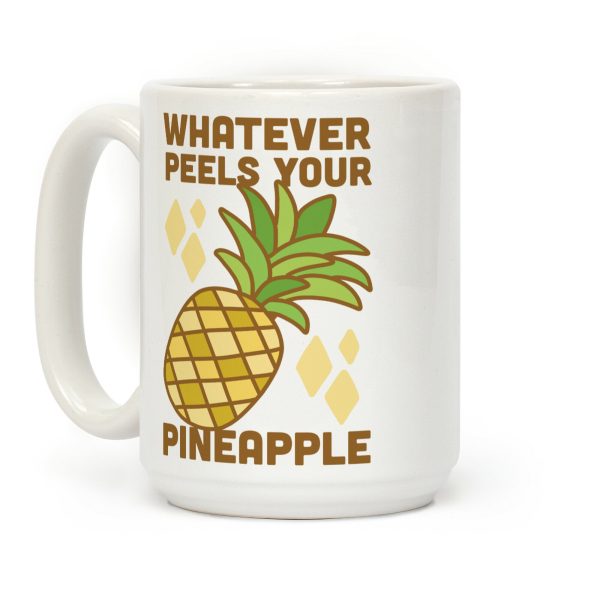 Whatever Peels Your Pineapple Coffee Mug