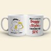 When It Comes To Doggy Style I Am Behind You 100% Personalized Mug, Funny Gift For Couple