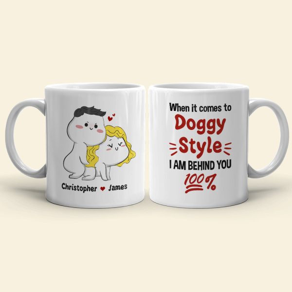 When It Comes To Doggy Style I Am Behind You 100% Personalized Mug, Funny Gift For Couple