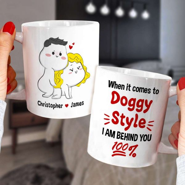 When It Comes To Doggy Style I Am Behind You 100% Personalized Mug, Funny Gift For Couple