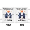 When Penguins Find Their Mate, They Stay Together Forever - Personalized Custom Coffee Mug - CPL225_MG