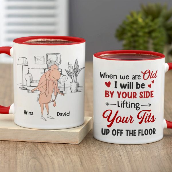 When We Are Old I Will Be By Your Side Lifting Your Cock - Personalized Couple Mug - Gift For Couple