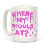 Where My Ghouls At? Coffee Mug