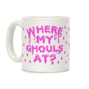 Where My Ghouls At? Coffee Mug