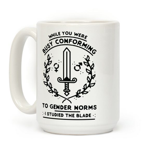 While You Were Busy Conforming to Gender Norms Coffee Mug