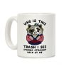 Who Is This Trash I See Staring Straight Back at Me Raccoon Coffee Mug