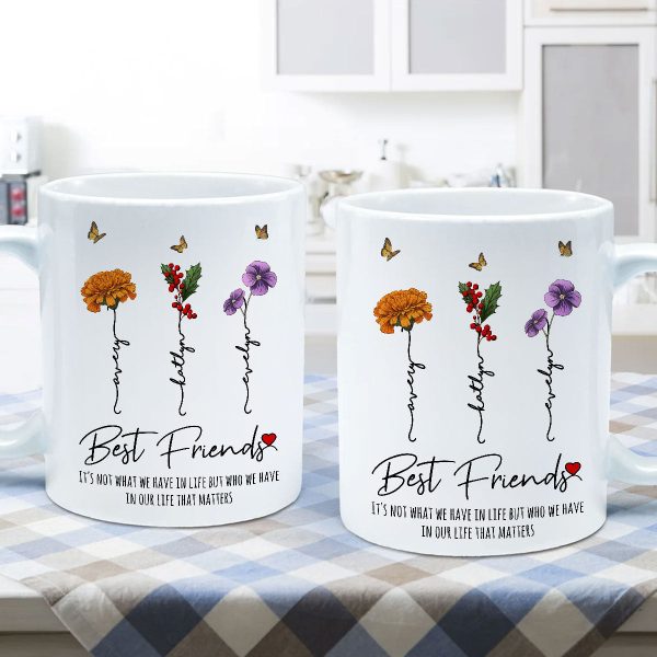 Who We Have In Our Life That Matters Birth Month Flowers Personalized Mug, Gift For Besties, Sisters