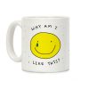 Why Am I Like This Coffee Mug