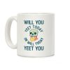 Will You Yeet Today Or Will Today Yeet You Coffee Mug
