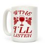 Wine I'll Listen Coffee Mug
