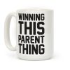 Winning This Parent Thing Coffee Mug