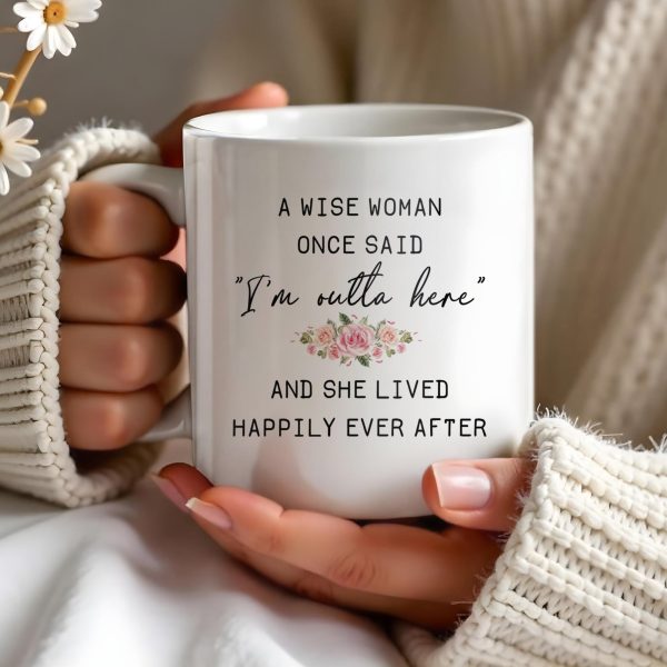 Wise Woman Happily Ever After Retirement Statement - Personalized Custom Coffee Mug - COL054_MG