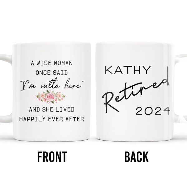 Wise Woman Happily Ever After Retirement Statement - Personalized Custom Coffee Mug - COL054_MG