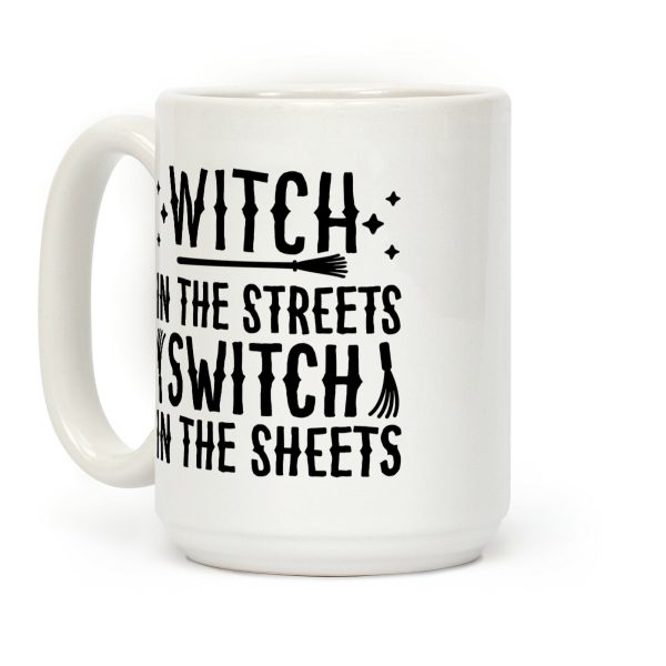 Witch In The Streets Switch In The Sheets Coffee Mug
