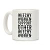 Witchy Women Support Other Witchy Women Coffee Mug