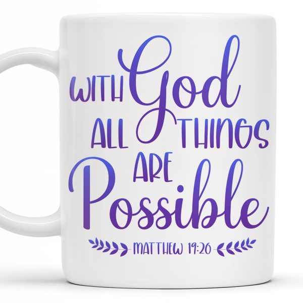 With God All Things Are Possible, Religious Quote - Personalized Custom Coffee Mug - FTH063_MG